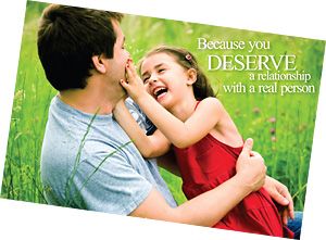 You deserve a relationship with a real person.